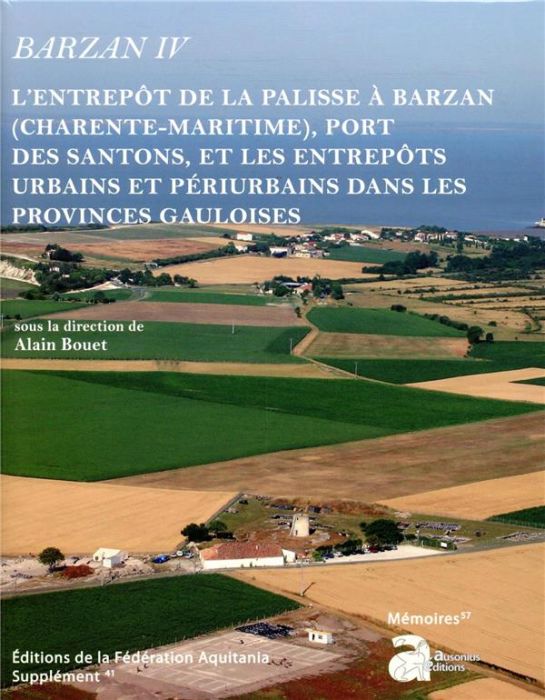 Emprunter Barzan IV. L'entrepôt de La Palisse à Barzan (Charente-Maritime), port des Santons, et les entrepôts livre