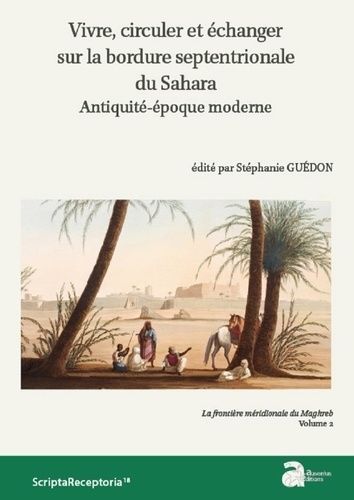 Emprunter Vivre, circuler et échanger sur la bordure septentrionale du Sahar, antiquité-époque moderne. La fro livre