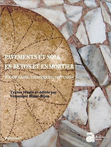 Emprunter Pavements et sols en béton et en mortier. Vocabulaire, techniques, diffusion livre