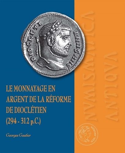 Emprunter Le monnayage en argent de la réforme de Dioclétien (294-312 p.C.) livre