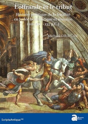 Emprunter L'offrande et le tribut. Histoire politique de la fiscalité en Judée hellénistique et romaine (200 a livre