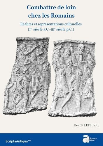 Emprunter Combattre de loin chez les Romains. Réalités et représentations culturelles (Ier siècl a.C.-IIIe siè livre