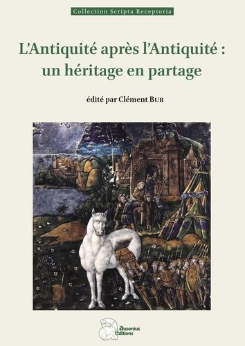 Emprunter L'Antiquité après l'Antiquité : un héritage en partage livre