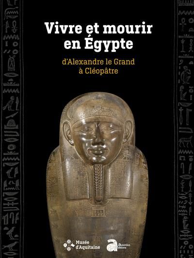 Emprunter Vivre et mourir en Egypte. D'Alexandre le Grand à Cléopâtre livre