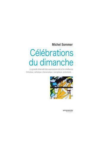 Emprunter Célébrations du dimanche. La grande diversité des expressions de la foi chrétienne : Orthodoxe, cath livre