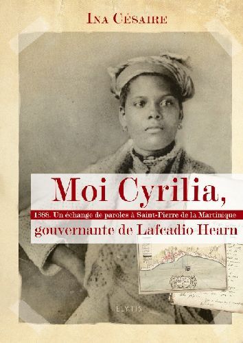 Emprunter Moi Cyrilia, gouvernante de Lafcadio Hearn. 1888, Un échange de paroles à Saint-Pierre de la Martini livre