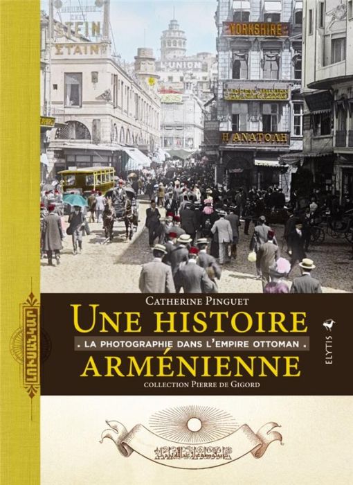 Emprunter Une histoire arménienne. La photographie dans l'Empire ottoman livre