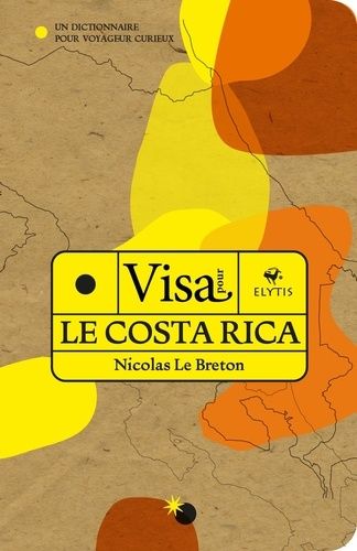 Emprunter Visa pour le Costa Rica. Un dictionnaire pour voyageur curieux livre