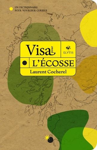 Emprunter Visa pour l'Ecosse. Un dictionnaire pour voyageur curieux livre