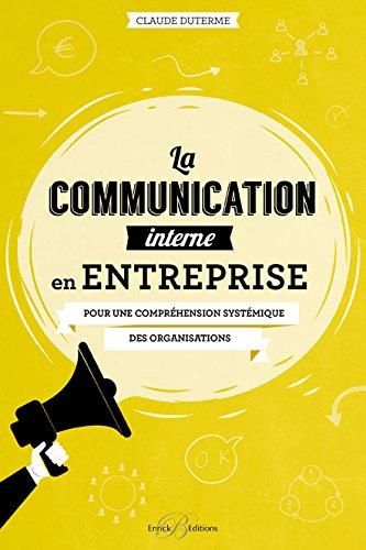 Emprunter La communication interne en entreprise. Pour une compréhension systémique des organisations livre