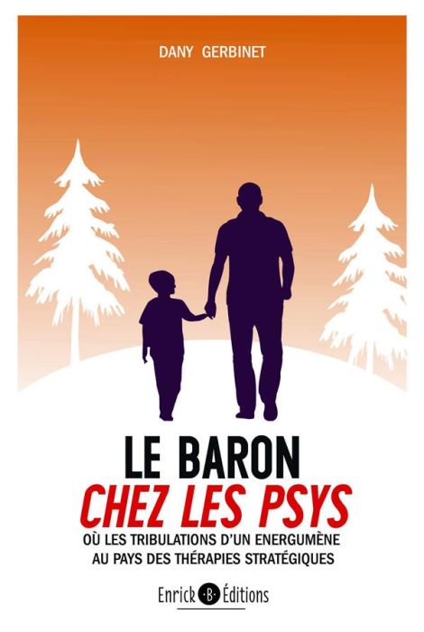 Emprunter Le Baron chez les psys. Ou les trobulations d'un énergumène au pays des thérapies stratégiques livre