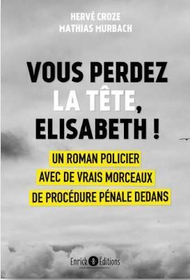 Emprunter Vous perdez la tête, Elisabeth ! livre