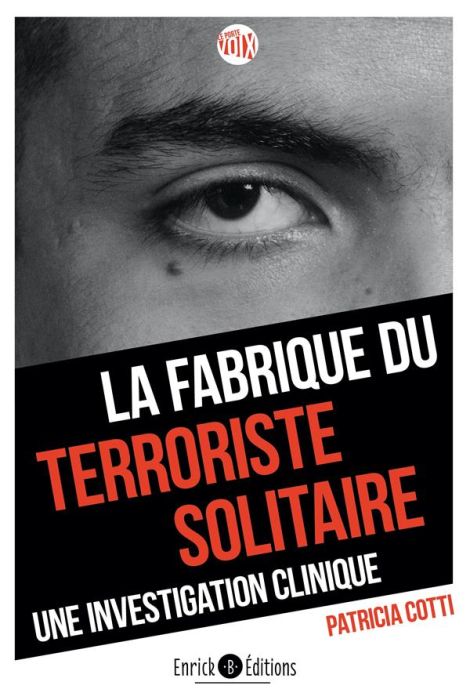 Emprunter La fabrique du terroriste solitaire. Une investigation clinique livre