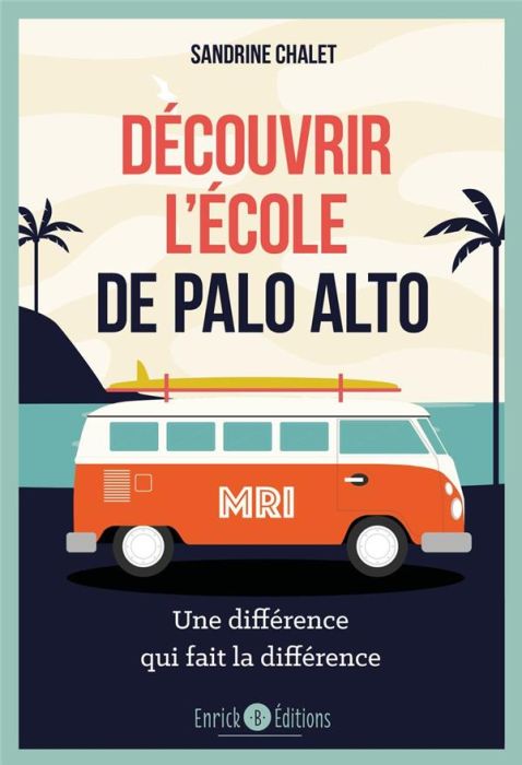 Emprunter Découvrir l'école de Palo Alto. Une différence qui fait la différence livre