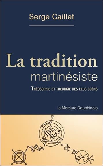 Emprunter La tradition martinésiste. Théologie et théurgie des élus coëns livre