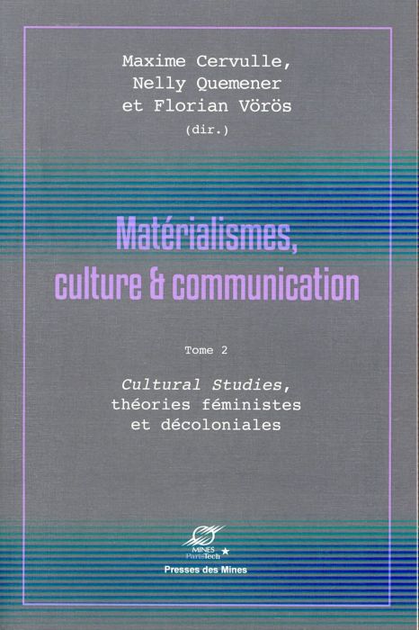 Emprunter Matérialismes, culture & communication. Tome 2, Cultural Studies, théories féministes et décoloniale livre