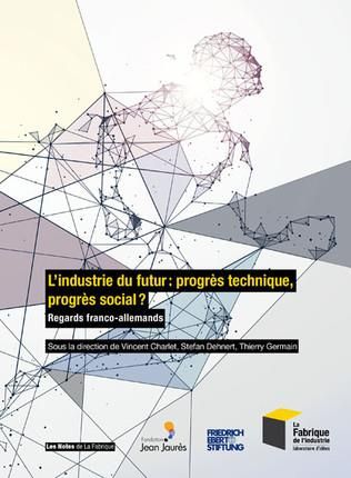 Emprunter L'industrie du futur : progrès technique, progrès social ? Regards franco-allemands livre