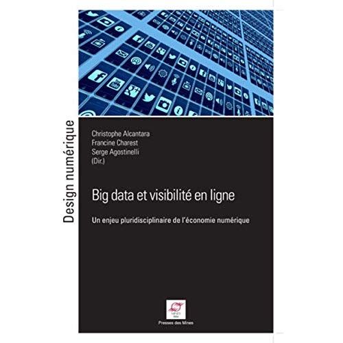 Emprunter Big Data et visibilité en ligne. Un enjeu pluridisciplinaire de l'économie numérique livre