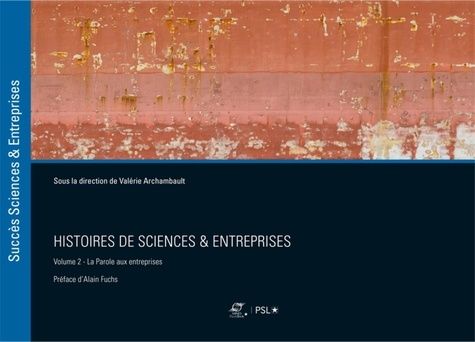 Emprunter Histoires de sciences & entreprises. Volume 2, La parole aux entreprises livre