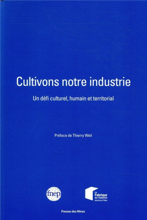 Emprunter Cultivons notre industrie. Un défi culturel, humain et territorial livre