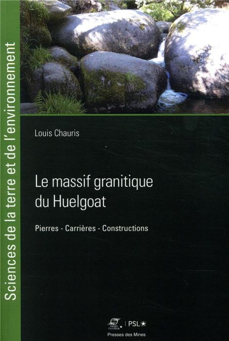 Emprunter Le massif granitique du Huelgoat (Finistère). Pierres, carrières, constructions livre