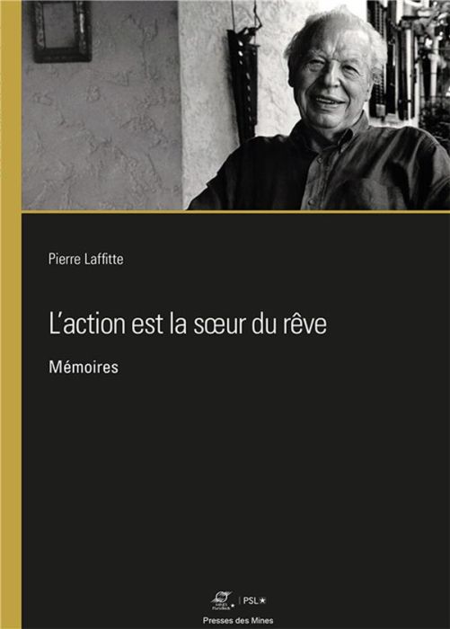 Emprunter L'action est la soeur du rêve. Mémoires livre