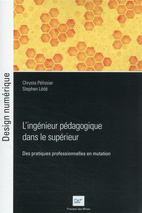 Emprunter L'ingénieur pédagogique dans le supérieur. Des pratiques professionnelles en mutation livre