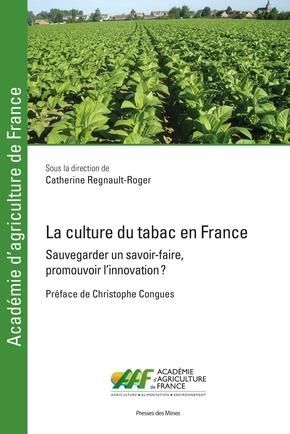 Emprunter La culture du tabac en France. Sauvegarder un savoir-faire, promouvoir l'innovation ? livre