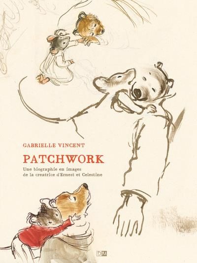 Emprunter Patchwork - Une biographie en images de la créatrice d'Ernest & Célestine livre