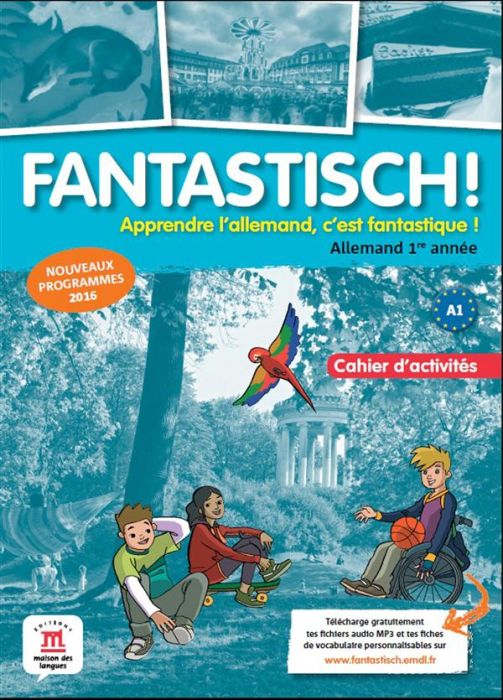 Emprunter Allemand 1re année Fantastisch ! Cahier d'activités, Edition 2016 livre