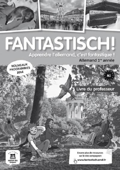 Emprunter Allemand 1re année A1, Fantastisch! Livre du professeur, Edition 2016 livre