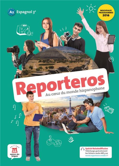 Emprunter Espagnol 3e A2 Reporteros. Livre de l'élève, Edition 2016 livre