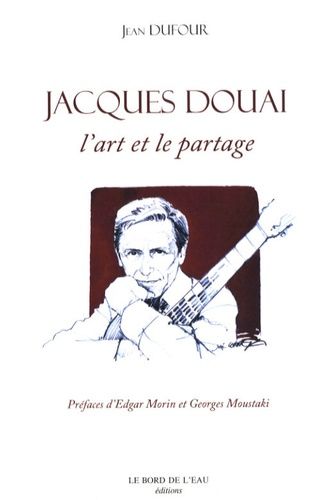 Emprunter Jacques Douai. L'art et le partage livre