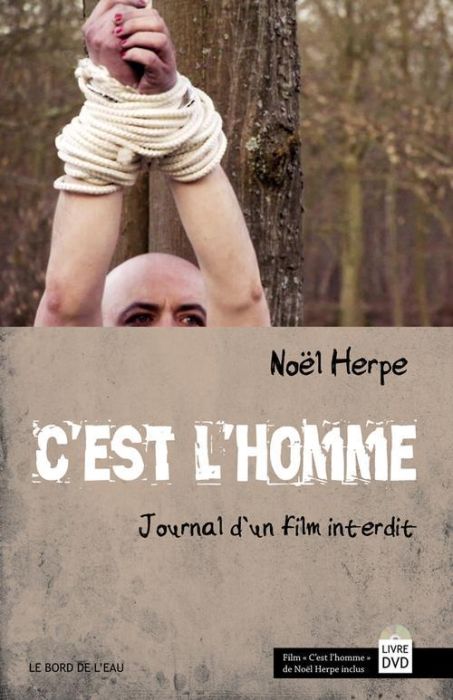 Emprunter C'est l'homme. Journal d'un film interdit, avec 1 DVD livre