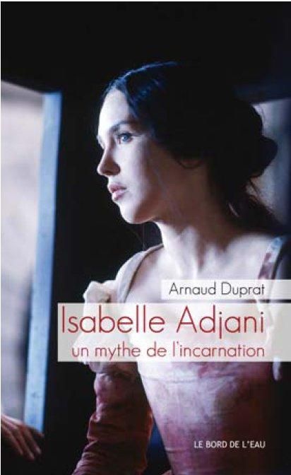 Emprunter Isabelle Adjani. Un mythe de l'incarnation livre