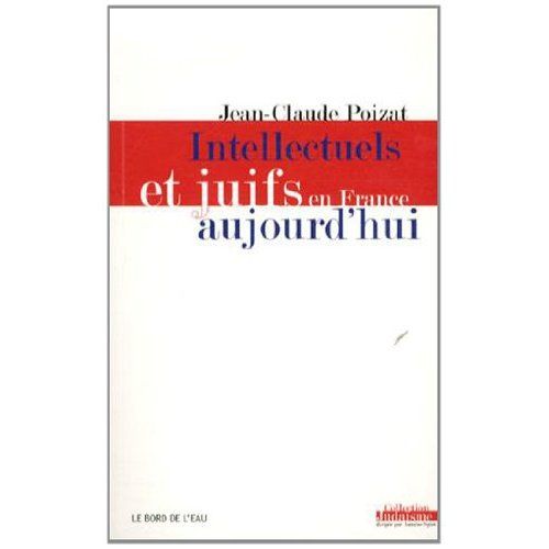 Emprunter Intellectuels et juifs en France aujourd'hui. De l'enthousiasme des années 60 à la déception des ann livre