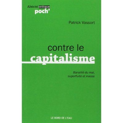 Emprunter Contre le capitalisme. Banalité du mal, superfluité et masse livre