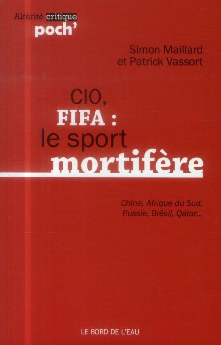 Emprunter CIO, FIFA : le sport mortifère . (Chine, Afrique du Sud, Russie, Brésil, Qatar...) livre