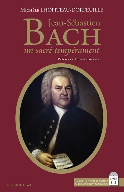 Emprunter Jean-Sébastien Bach. Un sacré tempérament, avec 2 CD audio livre