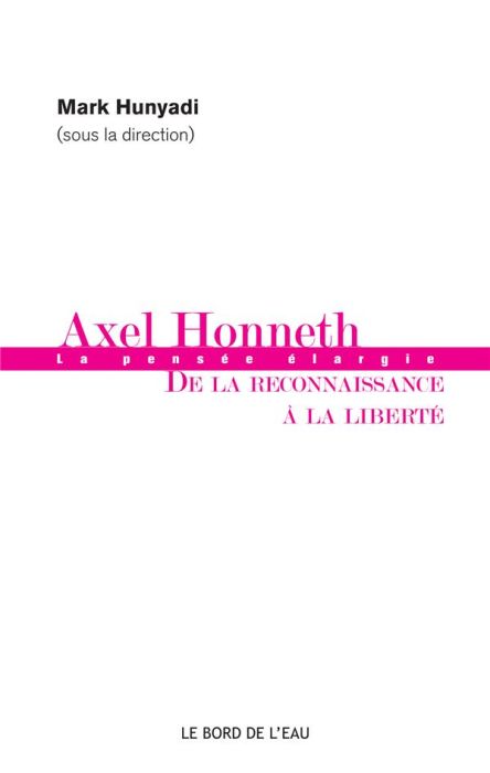 Emprunter Axel Honneth : de la reconnaissance à la liberté livre