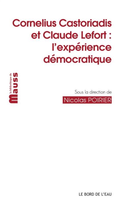 Emprunter Cornelius Castoriadis et Claude Lefort. L'expérience démocratique livre