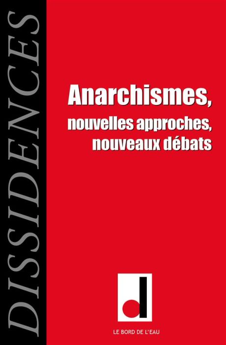 Emprunter Dissidences N° 14, janvier 2015 : Anarchismes. Nouvelles approches, nouveaux débats livre