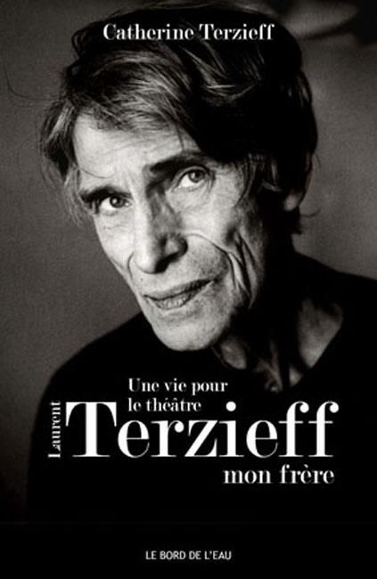 Emprunter Une vie pour le théâtre. Laurent Terzieff, mon frère livre