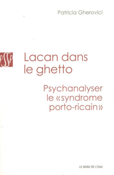 Emprunter Lacan dans le ghetto : psychanalyser le 