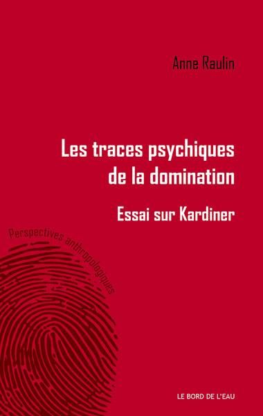 Emprunter Les traces psychiques de la domination. Essai sur Kardiner livre