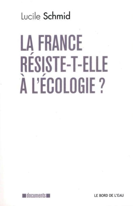 Emprunter La France résiste-t-elle à l'écologie ? livre