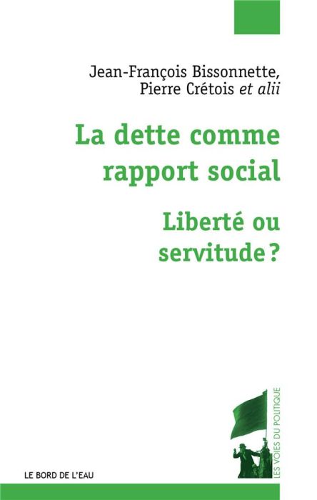 Emprunter La dette comme rapport social. Liberté ou servitude ? livre