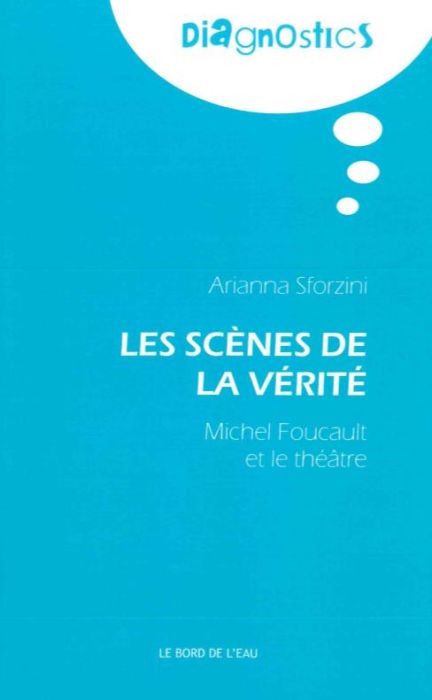 Emprunter Les scènes de la vérité. Michel Foucault et le théâtre livre