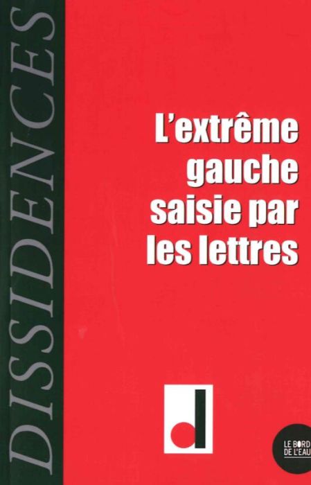 Emprunter Dissidences N° 16 : L'extrême gauche saisie par les lettres livre