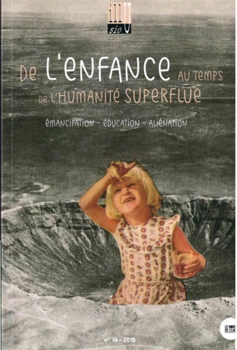 Emprunter Illusio N° 18, automne 2018 : De l'enfance au temps de l'humanité superflue. Volume 1, Emancipation, livre